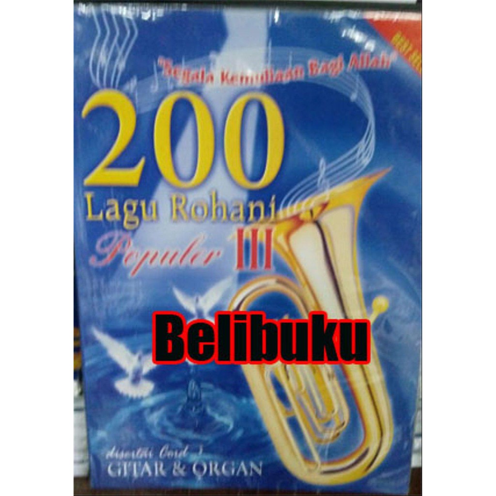 Diskon Buku 200 Lagu Rohani Populer Iii Disertai Chord Gitar Dan Organ Limited Shopee Indonesia