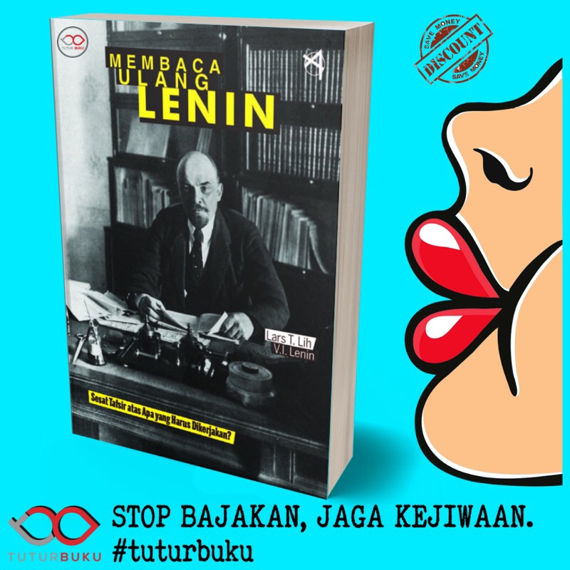 Membaca Ulang Lenin - Lars T Lih dan V.I Lenin