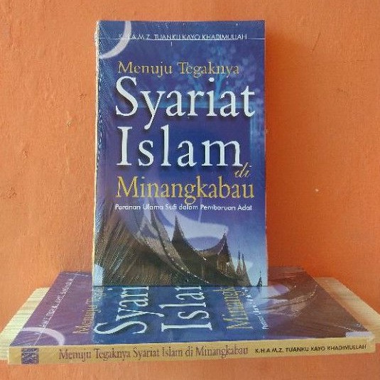 Menuju Tegaknya Syariat Islam di Minangkabau - Peranan Ulama Sufi dalam Pembaruan Adat