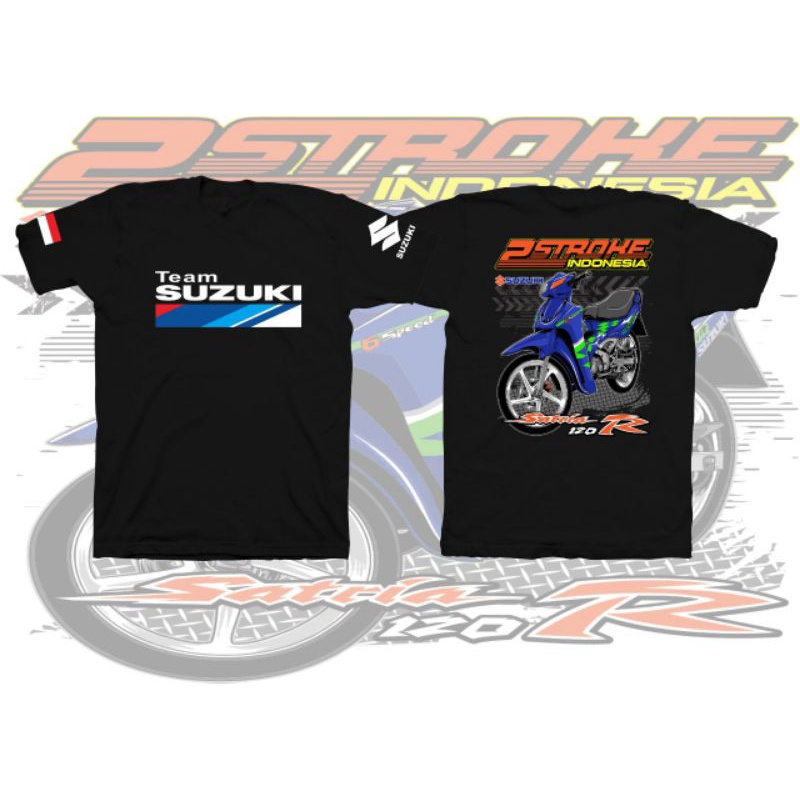kaos suzuki satria 120 R/team suzuki/2 stroke indonesia/ bisa cod/kaos motor yk