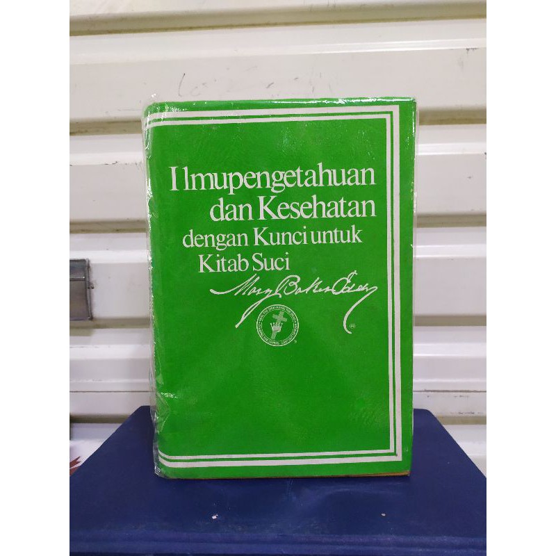 Ilmu Pengetahuan Dan Kesehatan Dengan Kunci Untuk Kitab Suci - Mary Baker Eddy