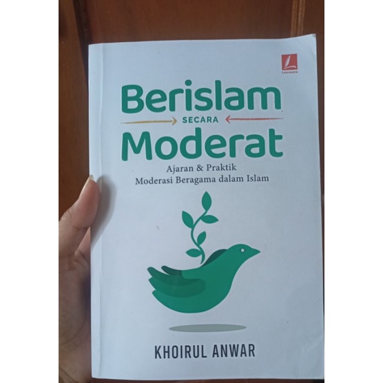 Berislam Secara Moderat oleh Khoirul Anwar