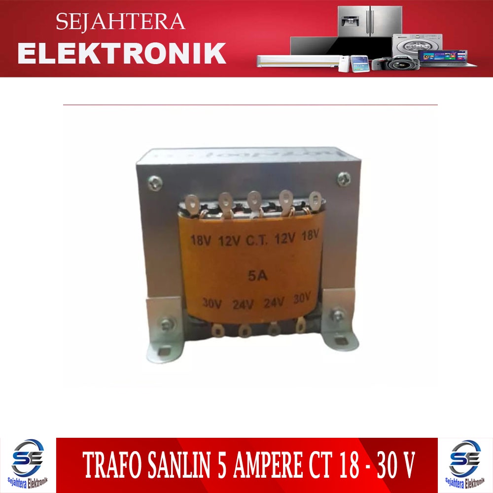Trafo SANLIN 5 Ampere CT 18 Volt sampai 30 Volt / 5A SANLIN - SEJAHTERA ELEKTRONIK