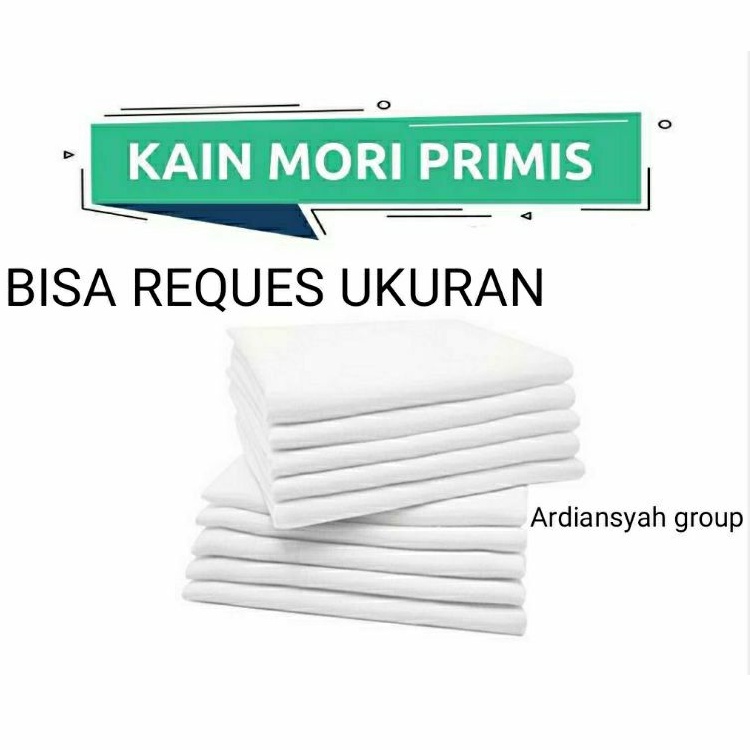 KAIN MORI BEBAS REQUES UKURAN MERK PRIMISSIMA HALUS MURAH TERLARIS