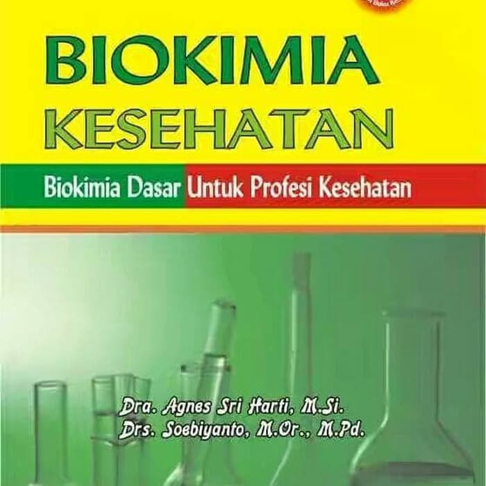 Biokimia kesehatan biokimia dasar untuk profesi kesehatan