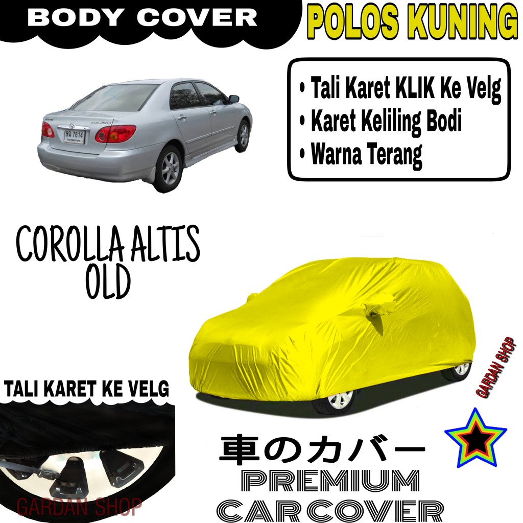 Sarung Mobil COROLLA ALTIS OLD Polos KUNING Body Cover Penutup Body Corolla PREMIUM Kuning