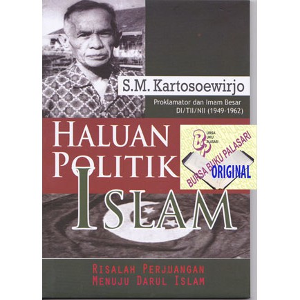 Haluan Politik Islam Risal Perjuangan Menuju Darul Islam - Kartosoewirjo /SEGAARSY