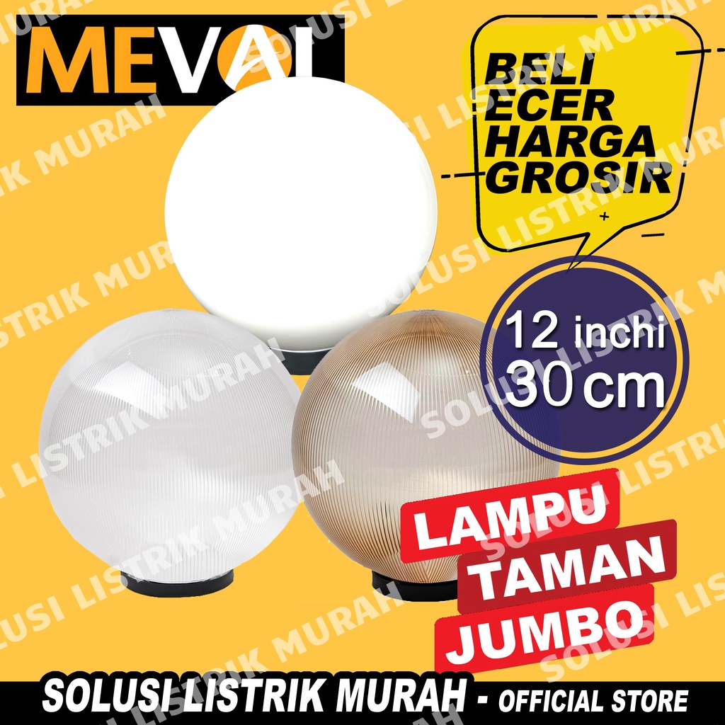 Meval Kap Lampu Taman Outdoor Bulat Putih / Plain Clear / Putih Susu 12 Inch 30 CM