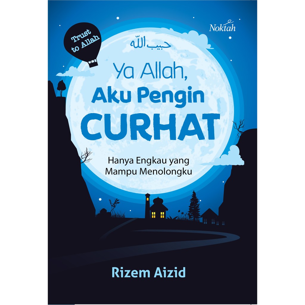

Buku Ya Allah Aku Pengin Curhat