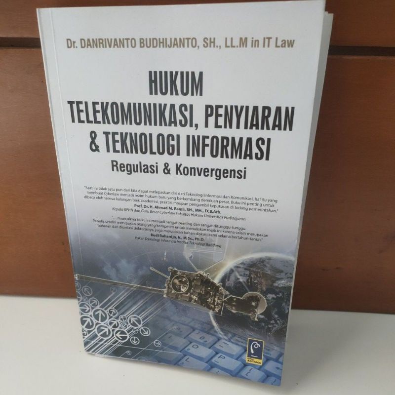 

hukum telekomunikasi penyiaran & tehnologi informasi by Danrivanto budhijanto