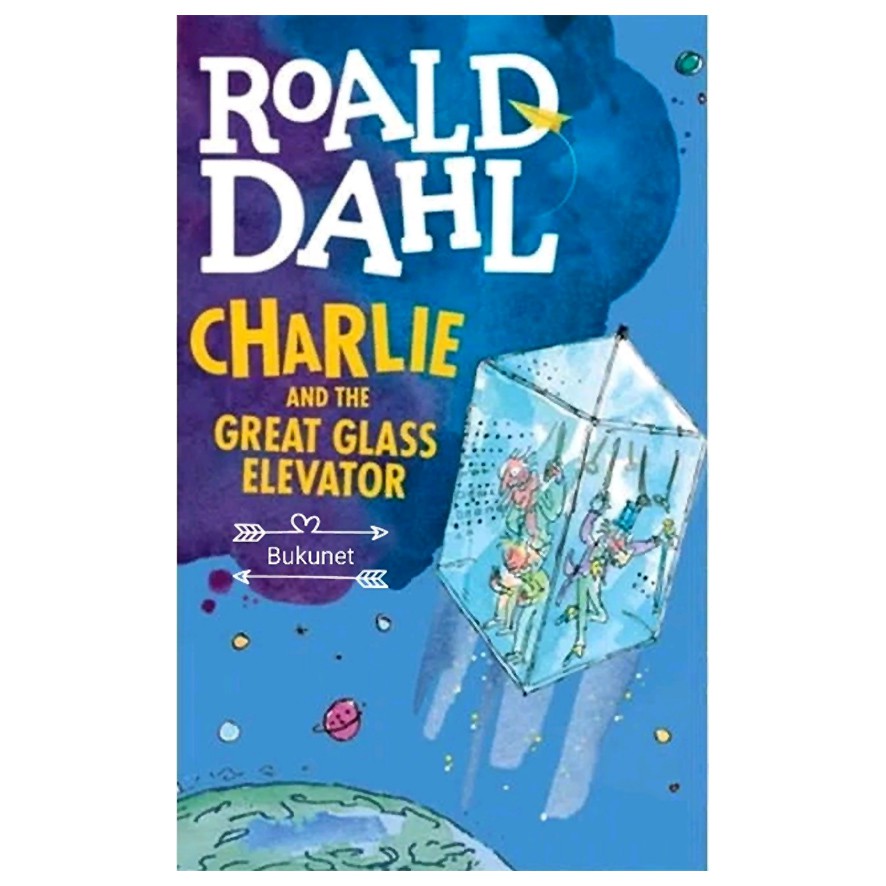 Charlie and the Great Glass Elevator - Roald Dahl