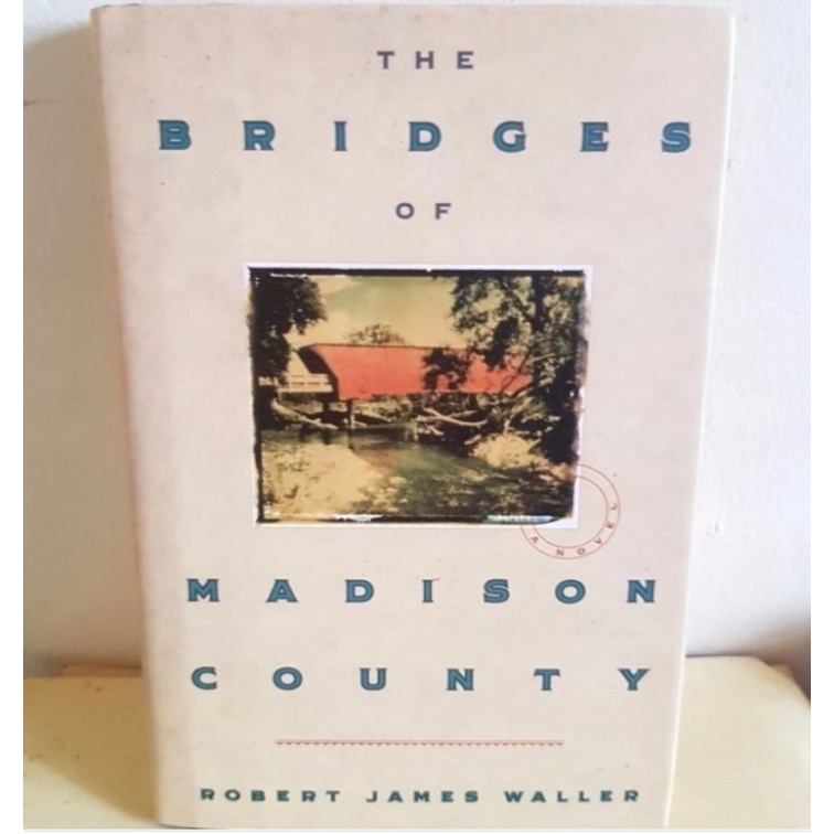 The Bridges of Madison County by Robert James Waller