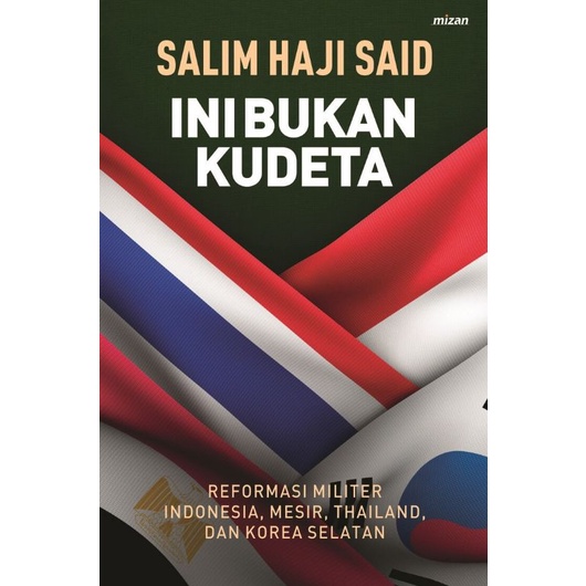 Ini Bukan Kudeta Reformasi Militer Indonesia Mesir Thailand dan Korea Selatan - Salim Said