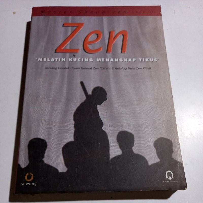 MELATIH KUCING MAENANGKAP TIKUS., Tentang Praktek dalam Retreat Zen (Ch'an) & Antologi Puisi Zen Kla