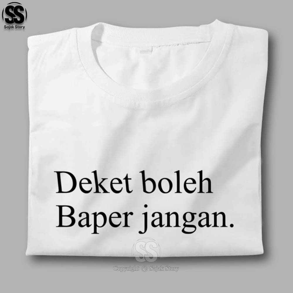 Kaos Distro Kata Kata Ambyar Deket Boleh Baper Jangan Baju