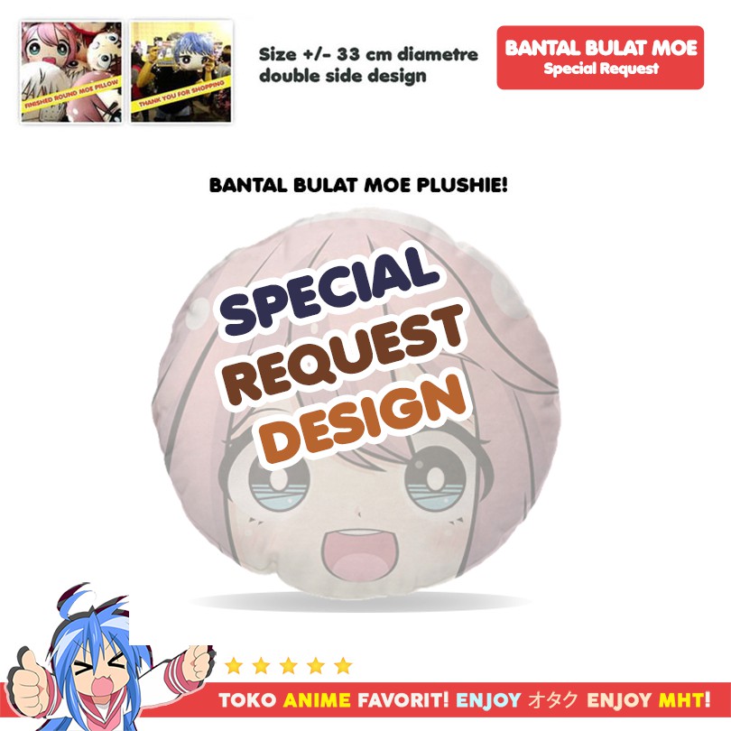 Bantal Bulat Anime CUSTOM Special Request Moe Plushie