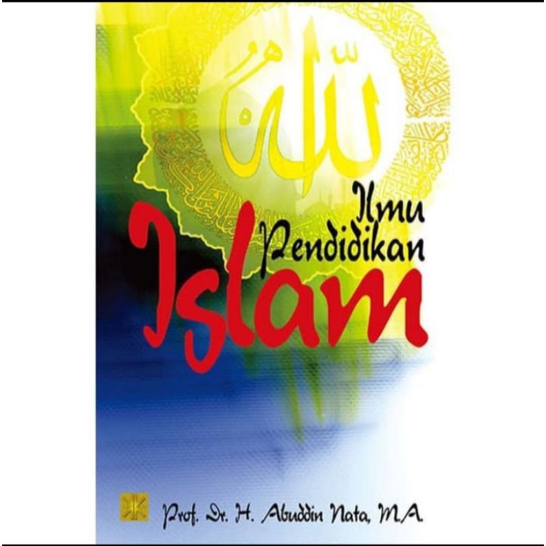 BUKU ILMU PENDIDIKAN ISLAM. Abuddin Nata
