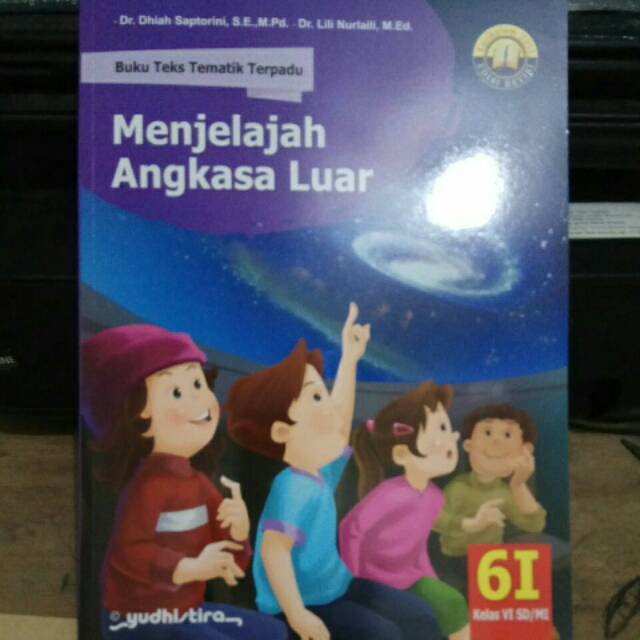 

Buku teks tematik terpadu 6 I : Menjelajah Angkasa luar