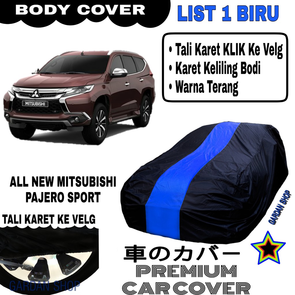 Body Cover ALL NEW  MITSUBISHI PAJERO SPORT List Single Mobil Penutup Mitsubishi PREMIUM