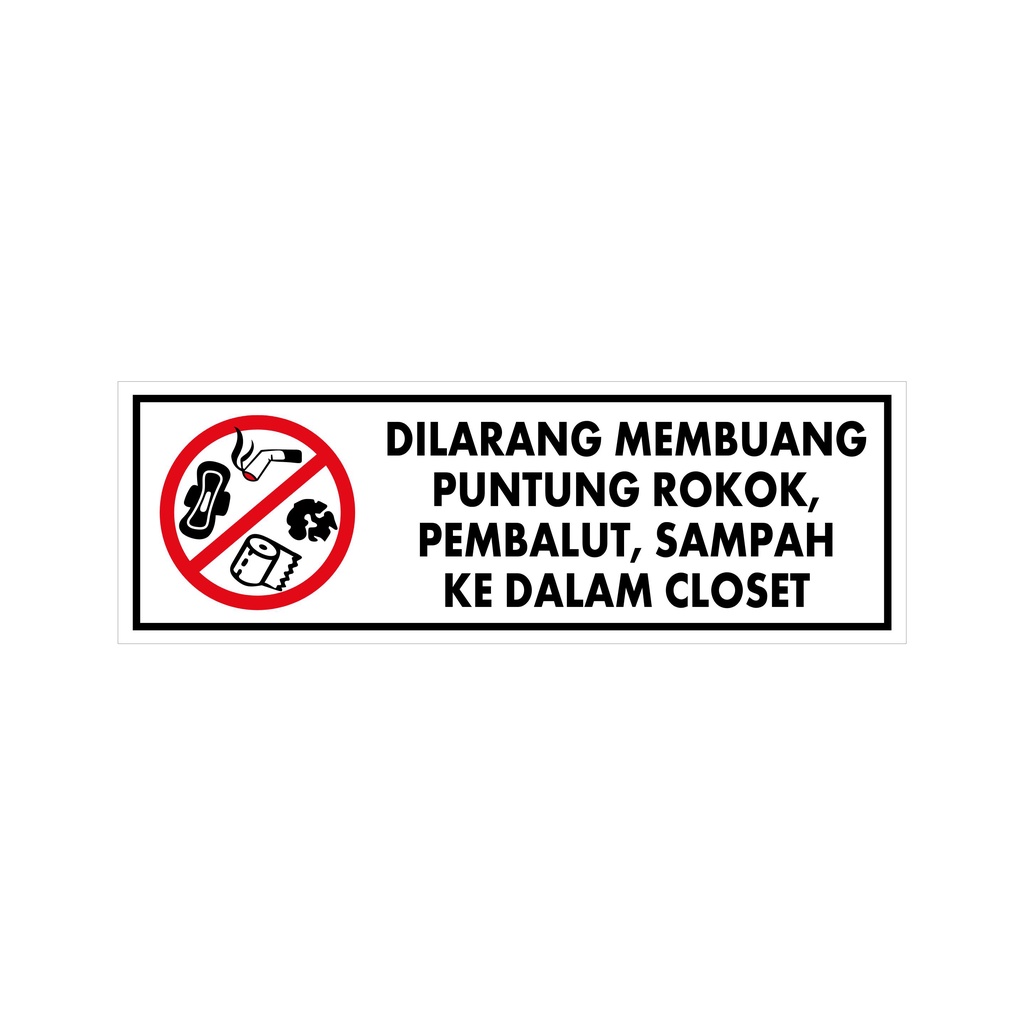 

STIKER DILARANG MEMBUANG PUNTUNG ROKOK/PEMBALUT/SAMPAH KE DALAM CLOSET 30 x 10 CM SIGN RAMBU K3