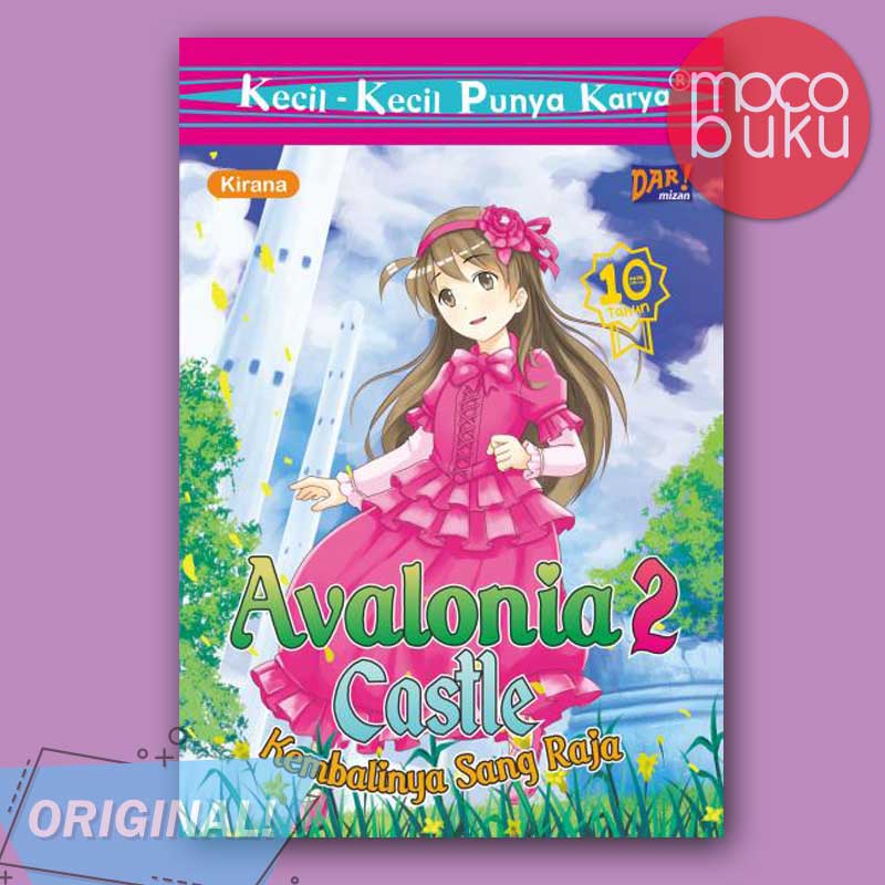 Buku Anak KKPK - AVALONIA CASTEL 2 KEMBALINYA SANG RAJA Kecil-Kecil Punya Karya