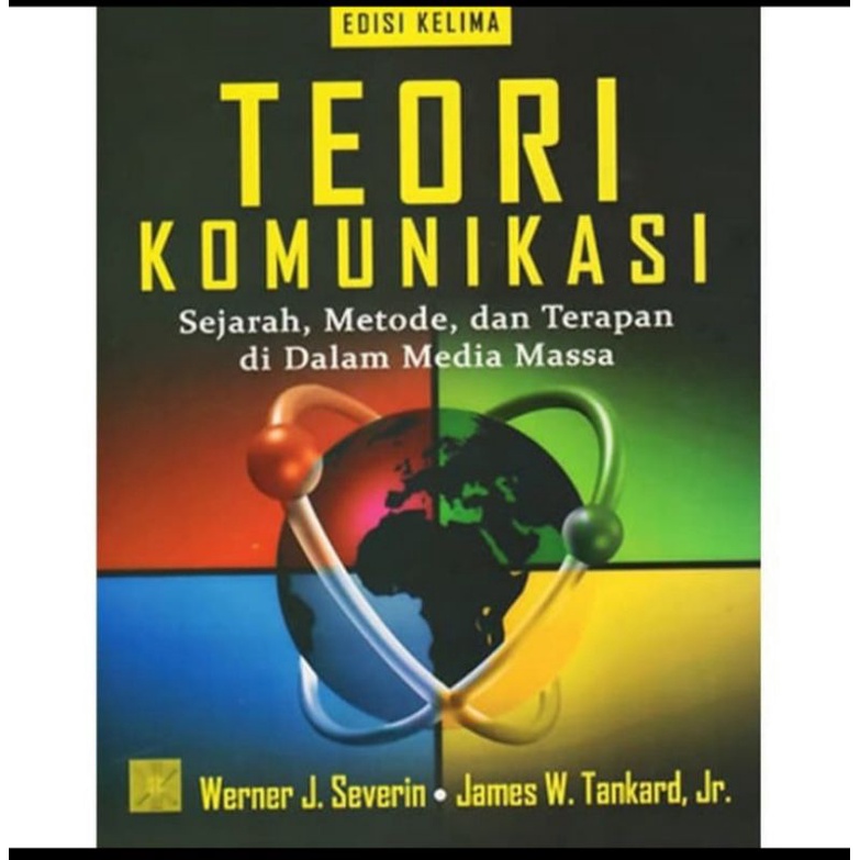 BUKU ORIGINAL TEORI KOMUNIKASI sejarah metode dan terapan - Werner Prenada
