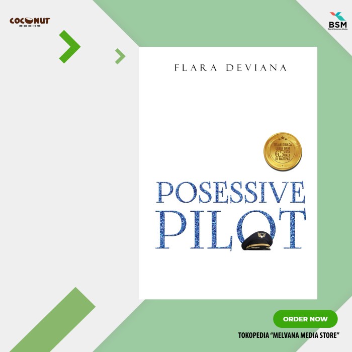 

MUST HAVE!! NOVEL WATTPAD - POSSESIVE PILOT - FLARA DEVIANA TERMURAH
