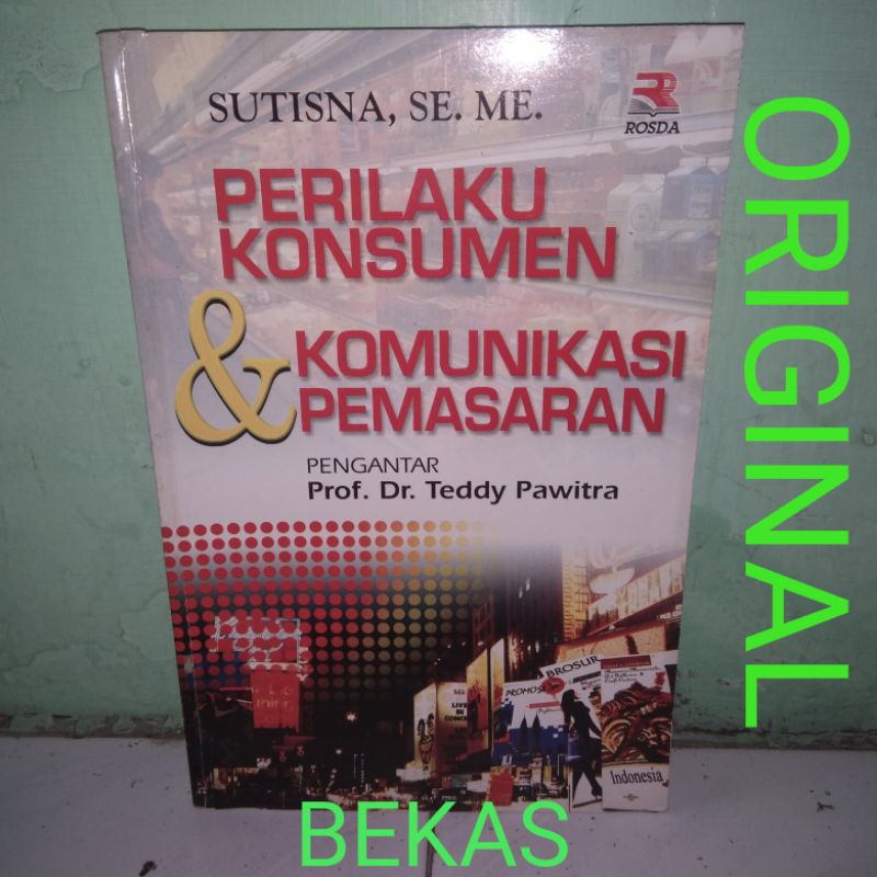 Jual Perilaku Konsumen Dan Komunikasi Pemasaran Pengantar Prof Dr Teddy Pawitra Sutisna 2690