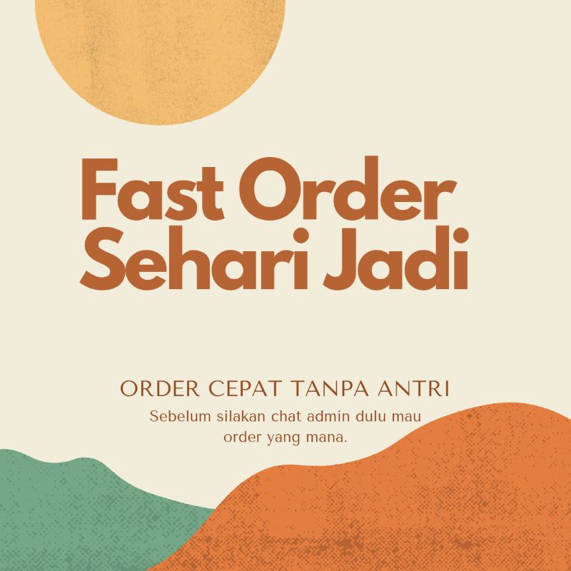 

Fast Order Sehari Jadi (Tanpa Antri)