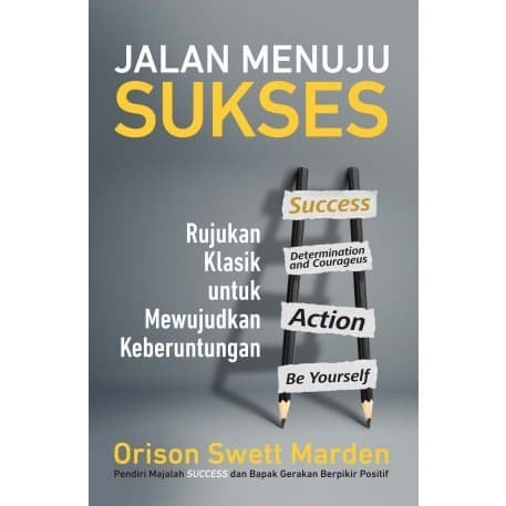 Jalan Menuju Sukses - Rujukan Klasik untuk Mewujudkan Keberuntungan