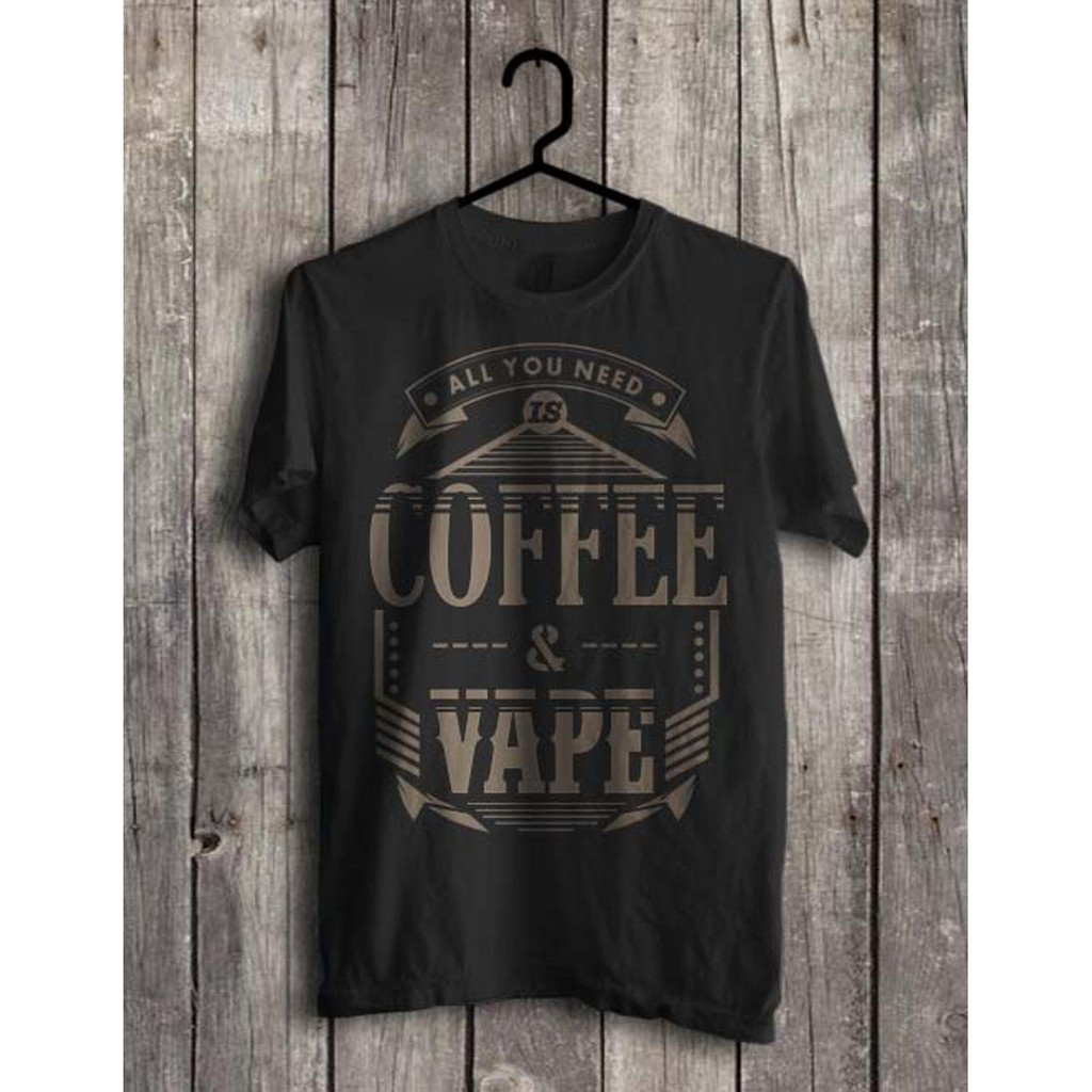 Kaos Vapecoffee All You Need Is Vape Liquid Kopi Komunitas Hitam