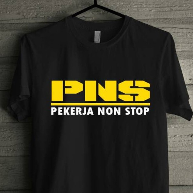 kaos baju t-shirt pns (pekerja non stop) unisex fashion