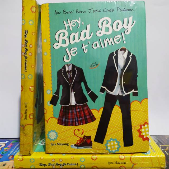 Hey Bad Boy Je t'aime: Aku Benci Harus Jatuh Cinta Padamu - Jjea Mayang