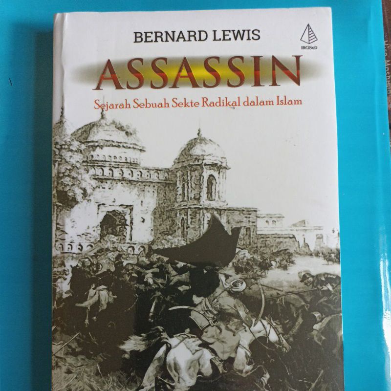 Assassin: Sejarah Sebuah Sekte Radikal dalam Islam (Bernard Lewis)