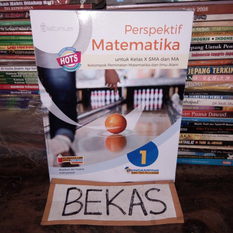 Perspektif Matematika Peminatan kelas 10 X 1 SMA Platinum Tiga Serangkai Kurikulum 2013 Revisi HOTS AKM Asesmen Kompetensi Minimum Buku Pendamping - Rosihan Ari Yuana