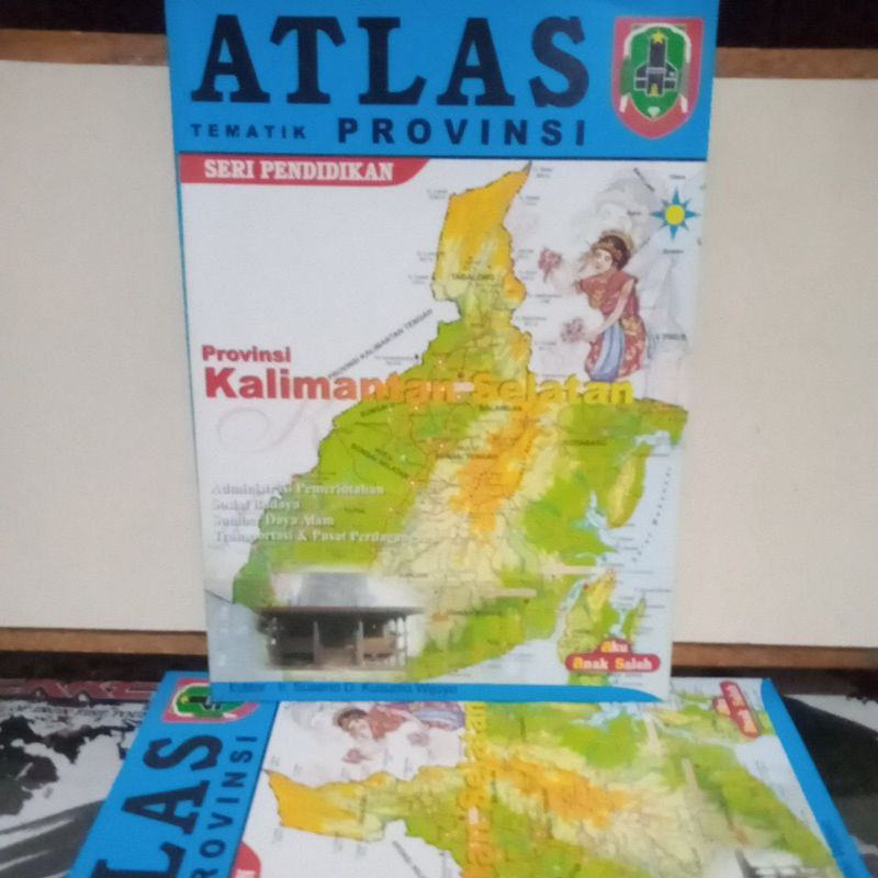 Buku Atlas - ATLAS TEMATIK PROVINSI. Provinsi Kalimantan Selatan