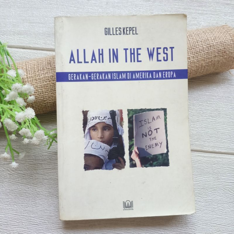 Original - Allah In The West Gerakan-Gerakan Islam Di Amerika Dan Eropa oleh Gilles Kepel