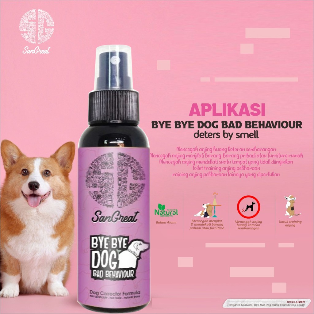 SanGreat Bye Bye Dog Repellent Anjing Spray 100 ml Bad Behaviour, Pengusir Anjing Liar Ampuh Natural