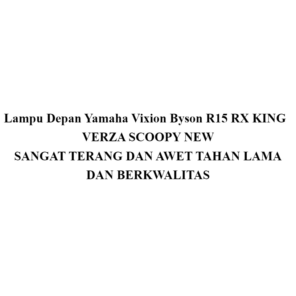 Bohlam Lampu Depan Yamaha Vixion Bohlam Lampu Depan Byson Bohlam Lampu Depan R15 Bohlam Lampu Depan RX KING  Bohlam Lampu Depan VERZA Bohlam Lampu Depan SCOOPY NEW bohlam depan motor yamaha vixion