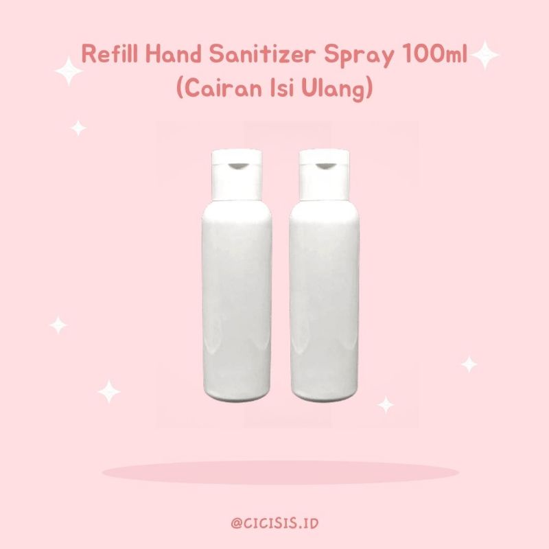Refill Cairan Hand Sanitizer 100ml Isi Ulang Cairan Hand Sanitizer Wangi