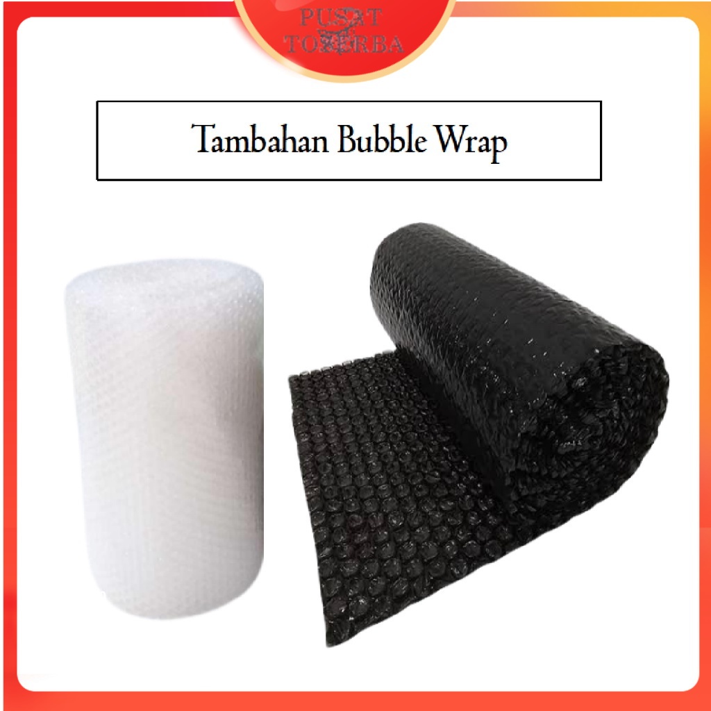 

TAMBAHAN BUBBLE WRAP UNTK PACKINGAN LEBIH AMAN