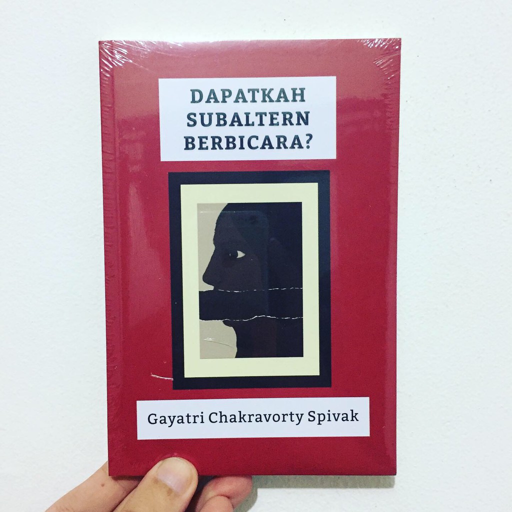 DAPATKAH SUBALTERN BERBICARA - Gayatri Chakravorty Spivak