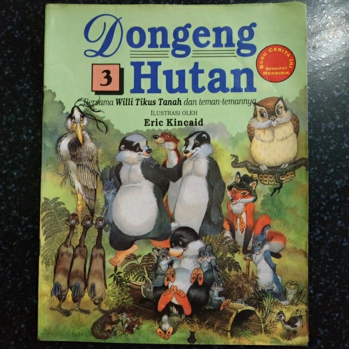 Cerita Anak Dongeng Hutan Bersama Willy Tikus Tanah dkk. Eric Kincaid