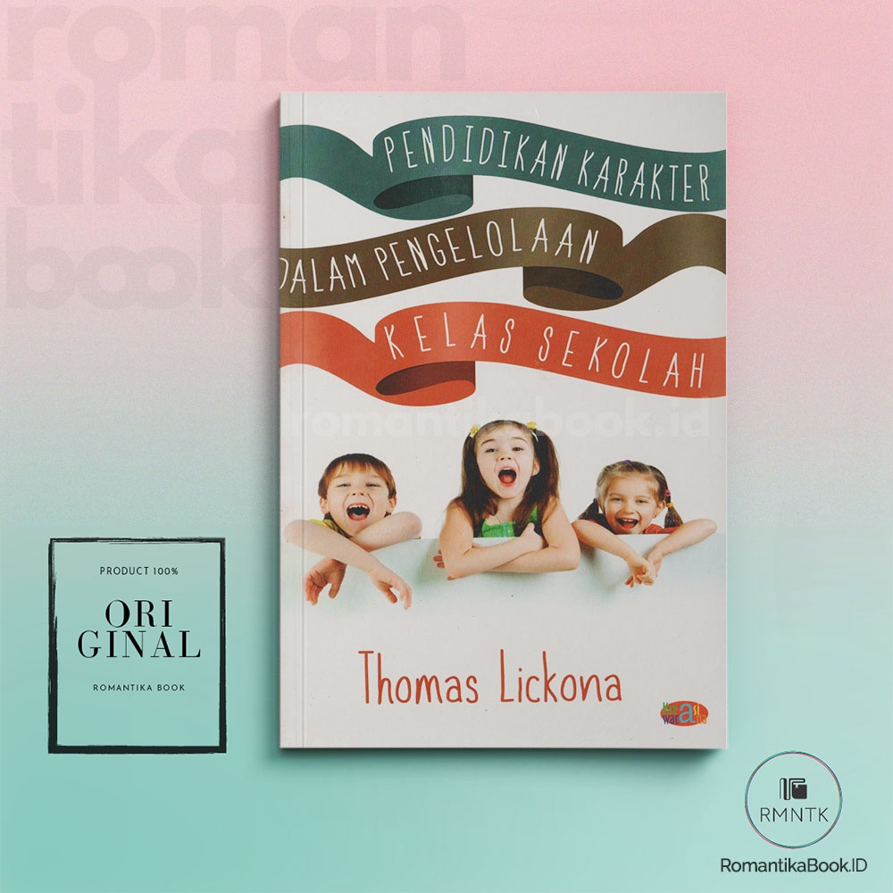 Pendidikan Karakter dalam Pengelolaan Kelas Sekolah - Thomas Lickona