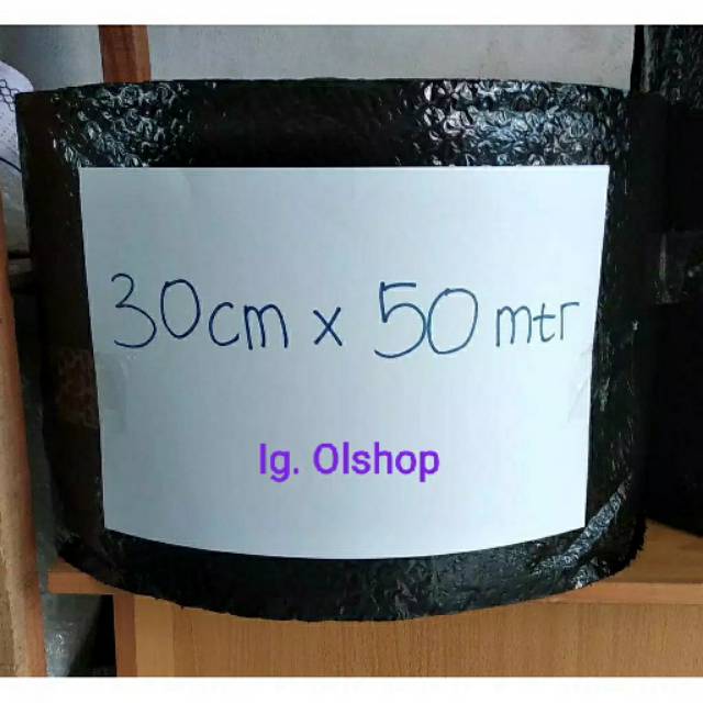 

IG [ DKM] PLASTIK BUBBLE POTONGAN HITAM UK. 30 CM x 50 MTR