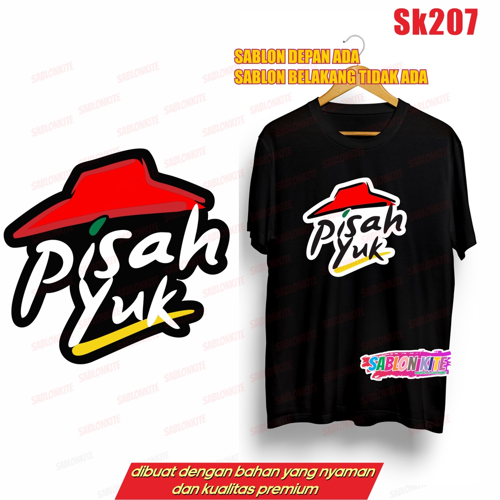 MURAH!!! KAOS PLESETAN PISAH YUK SK207 BAHAN COMBED 30S