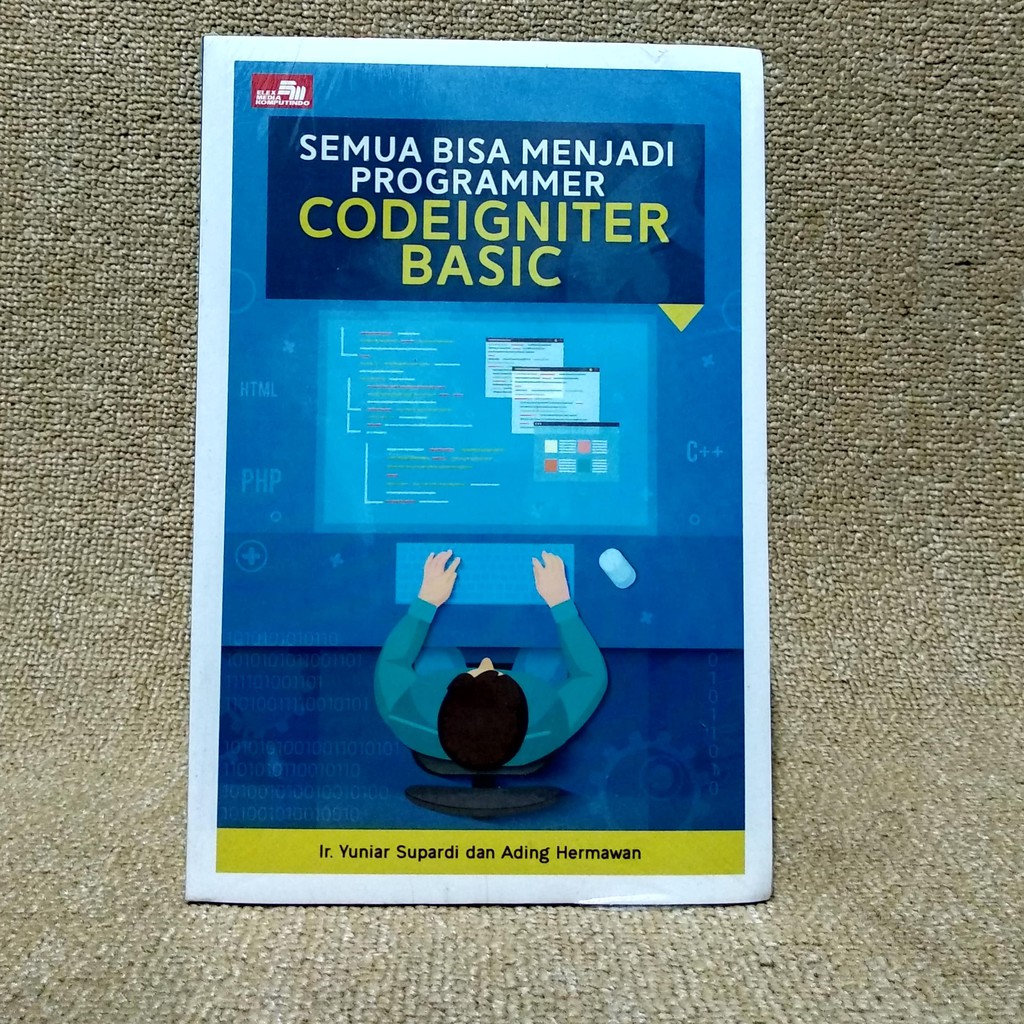 Buku Komputer > SEMUA BISA MENJADI PROGRAMMER CODEIGNITER BASIC
