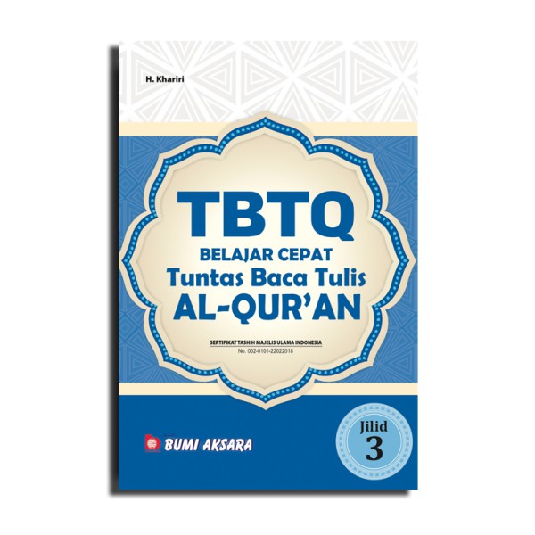 

Belajar Cepat Tuntas Baca Tulis Al-Qur'an ( TBTQ ) Jilid III