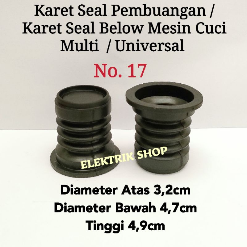 KARET SEAL PEMBUANGAN MESIN CUCI NO 17 / KARET SEAL BELOW PEMBUANGAN AIR MESIN CUCI MULTI UNIVERSAL NO 17