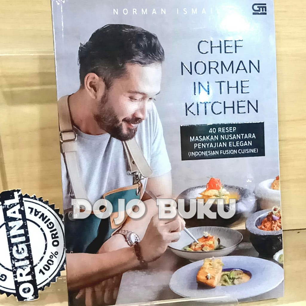 Chef Norman In The Kitchen : 40 Resep Masakan Nusantara Penyajian Elega